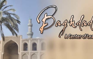 The Rich History of Baghdad: Intellectual Prosperity to War