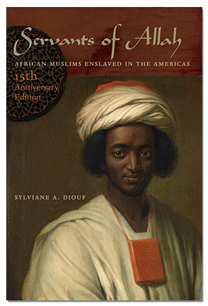 Book Cover of "Servants of Allah- African Muslims Enslaved in the Americas"